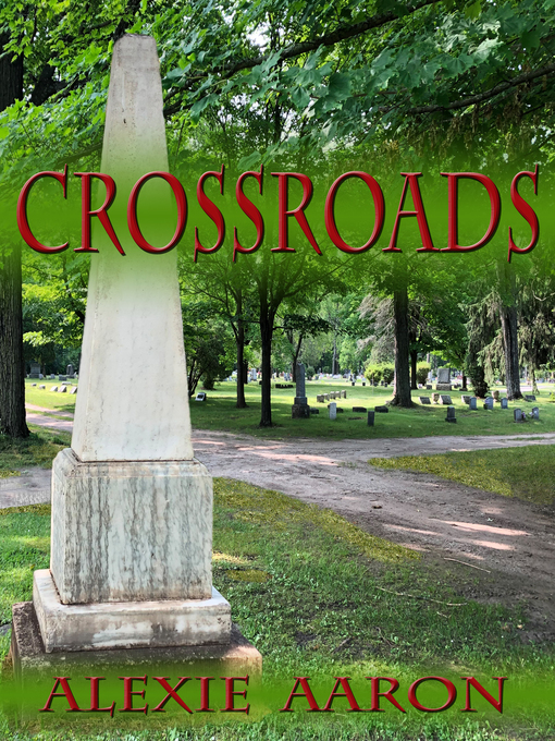Title details for Crossroads by Alexie Aaron - Available